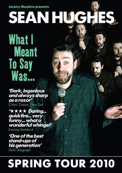 Sean Hughes: What I meant to Say Was... Tours & Edinburgh print